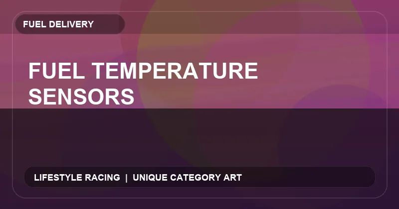 Fuel Temperature Sensors